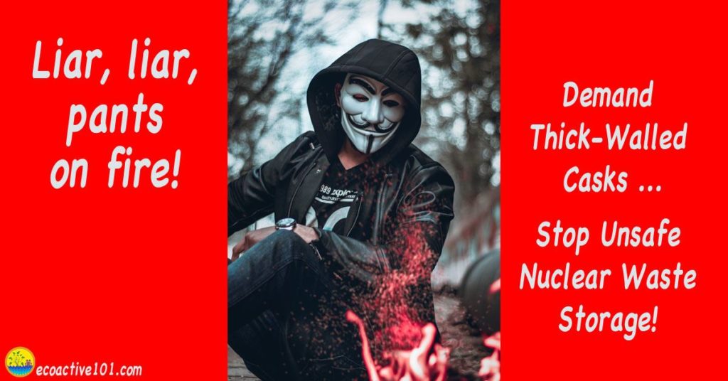 A masked man sitting against a backdrop of trees, smiling as he looks down to see his pants on fire. Text to the left says, “Edison, Liar Liar, Pants on Fire!” while text to the right says, “Demand Thick-Walled Casks, Stop Unsafe Nuclear Waste Storage!”