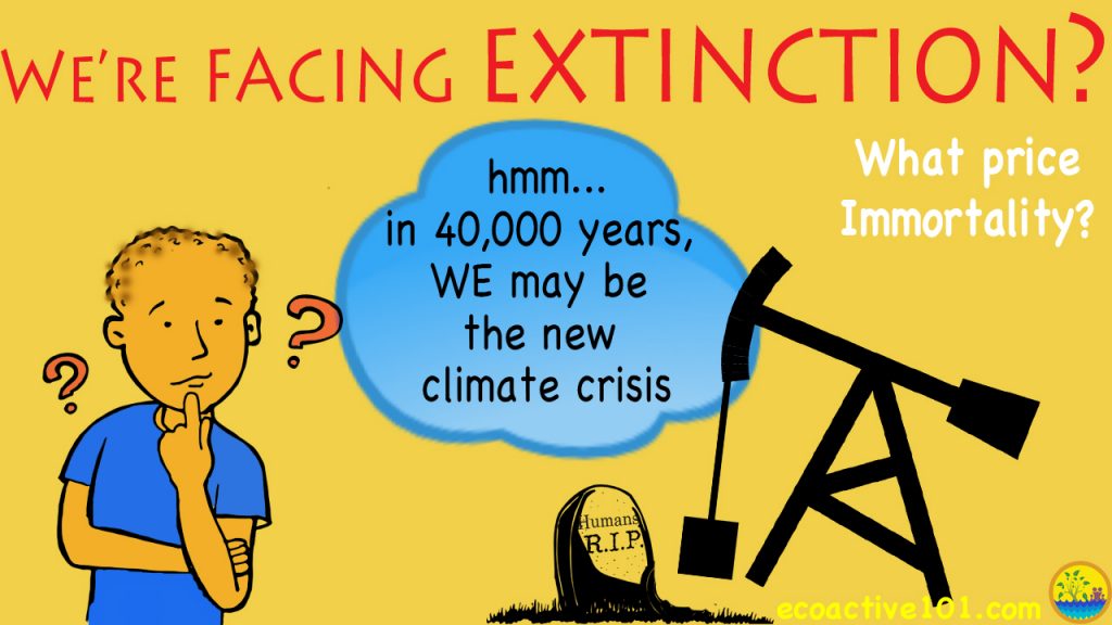 The title says, "We're facing extinction?" In his mind's eye, a young man surrounded by question marks sees a oil derrick over a tombstone. He's thinking, "Hmmm ... in 40,000 years, WE mmay be the new climate crisis."