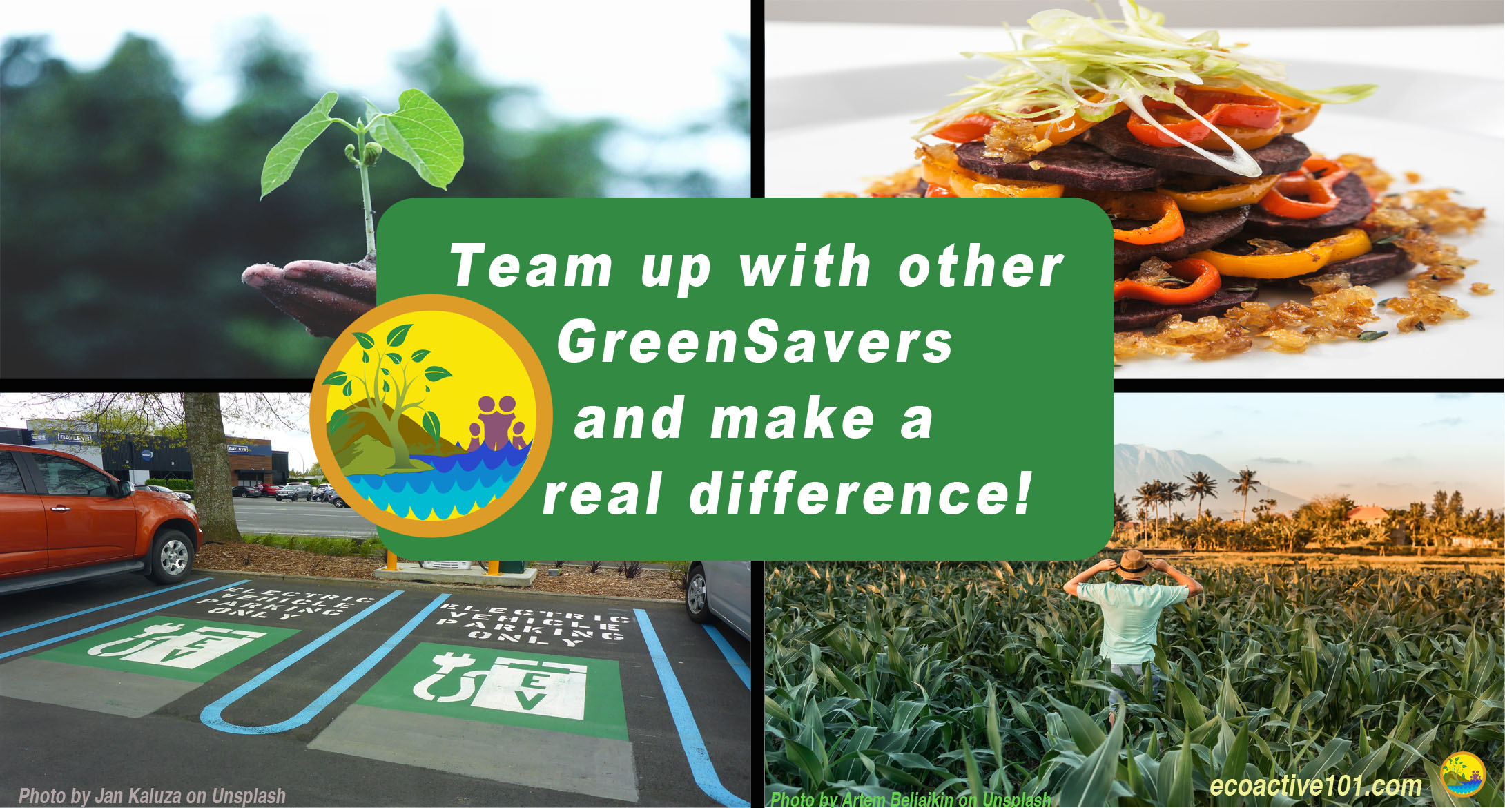 The background shows four scenes: tree planting, electric car charging, regenerative farming, and a vegetarian meal. Superimposed on that are the words, "Team up with other GreenSavers and make a real difference!